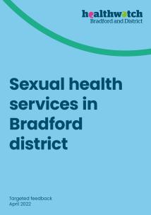 Sexual health services in Bradford district Healthwatch Bradford